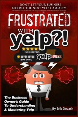#ad Frustrated with Yelp? : The Business Owner#x27;s Guide To Understanding amp; Mastering $13.20
