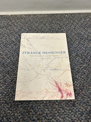 PATTI SMITH: STRANGE MESSENGER By David Greenberg & John Smith