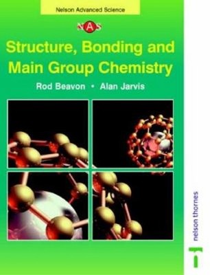 Nelson Advanced Science : Structure, Bonding and Main Group Chemi