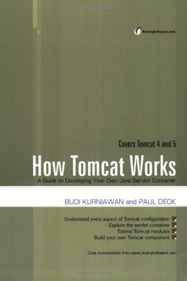How Tomcat Works: A Guide to Developing Your Own Java Servlet Co