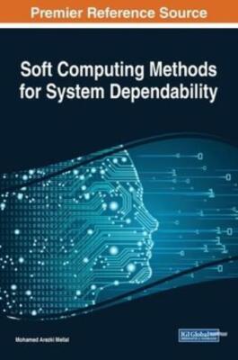 Soft Computing Methods for System Dependability