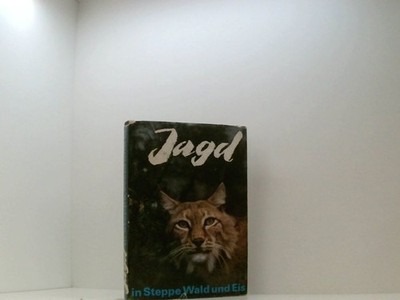 Jagd in Steppe, Wald und Eis. Sowjetische Jäger erzählen.