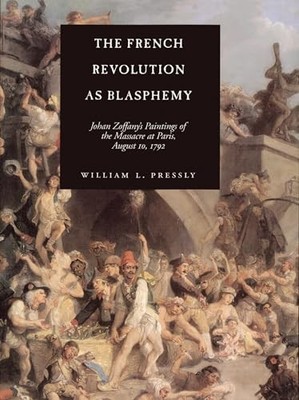 Die Französische Revolution als Blasphemie: Johan Zoffany's Gemälde des Massakers