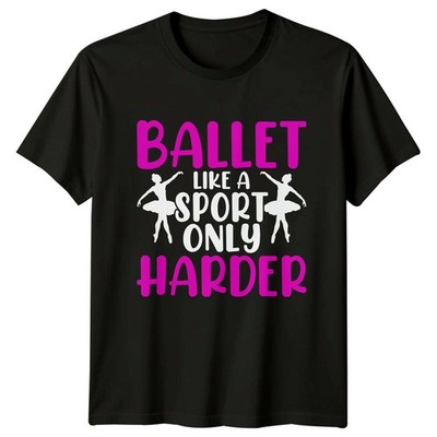 Ballett Like A Sport Only Damen T-Shirt Ballett Tanzen Geburtstag Geschenk für Sie