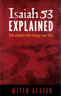 Isaiah 53 Explained, mitch-glaser