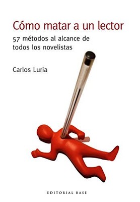 C�mo matar a un lector: 57 m�todos al alcance de todos  - Spanish Language  NEW