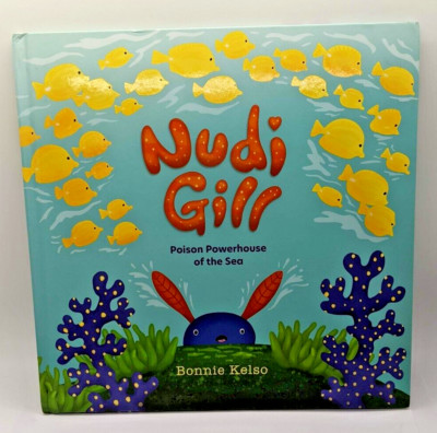 Nudi Gill: Poison Powerhouse of the Sea - Bonnie Kelso (Hardcover, 2023)