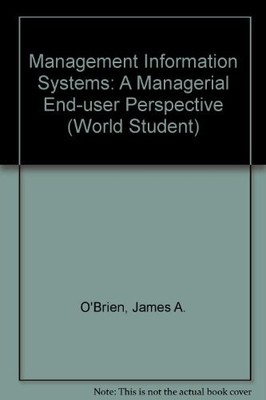 Management Information Systems: A Managerial End-user Perspectiv