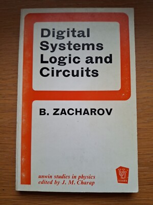 Digitale Systeme Logik und Schaltungen von B. Zacharov