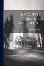 Favourite Christian Biographies (Paperback or Softback)