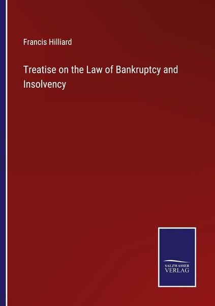 Treatise On The Law Of Bankruptcy And Insolvency Francis Hilliard-image