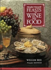 Almaden Vineyards' Feasts of Wine and Food - Hardcover By Rice, William - GOOD