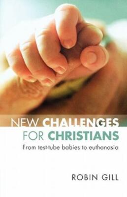 New Challenges For Christians - From Test Tube Babies To Euthanasia