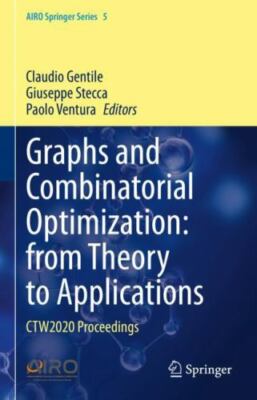 Graphs and Combinatorial Optimization - from Theory to Applications : Ctw2020...