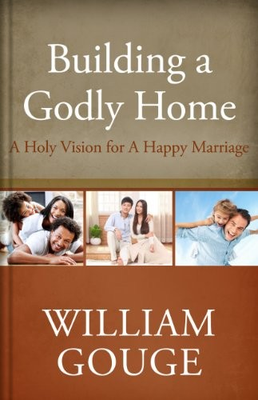 #ad BUILDING A GODLY HOME VOLUME 2: A HOLY VISION FOR A HAPPY By William Gouge *VG* $63.95