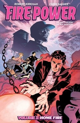 Fire Power by Kirkman & Samnee Volume 2: Home Fire by Kirkman, Robert