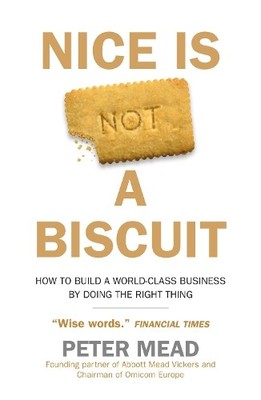Nice is Not a Biscuit: How to Build a W..., Mead, Peter