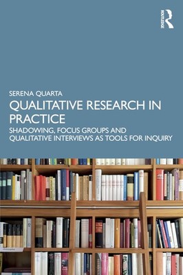 Qualitative Research in Practice: Shadowing, Fo, Quarta, Quarta, Paperback..