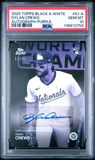 2025 Topps Black & White Dylan Crews Purple Rookie Auto 12/25 PSA 10 Gem Mint