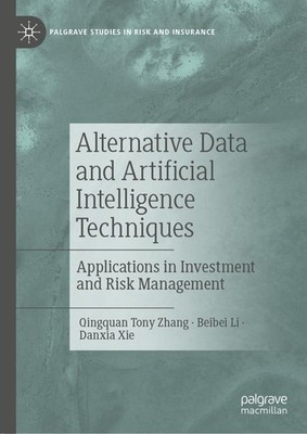 Alternative Data and Artificial Intelligence Techniques Qingquan Tony Zhang