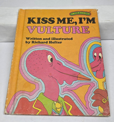 Sweet Pickles Kiss Me I'm Vulture Richard Hefter Weekly Reader Hardcover