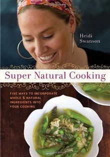 Super Natural Cooking: Five Delicious Ways to Incor... | Buch | Zustand sehr gut