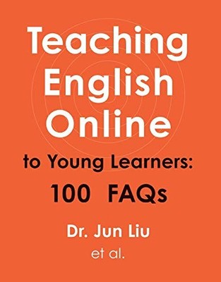 Teaching English Online to Young Learners: 100 FAQs