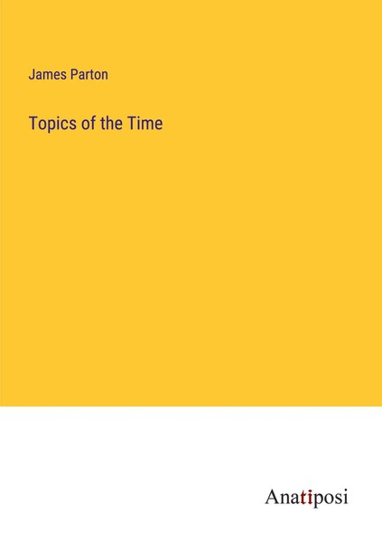 James Parton | Topics Of The Time | Taschenbuch | Englisch (2023)-image