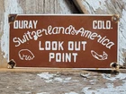 VINTAGE OURAY COLORADO PORCELAIN SIGN SWITZERLAND OF AMERICA SAN JUAN MOUNTAINS