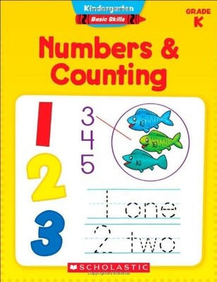KINDERGARTEN BASIC SKILLS: NUMBERS & COUNTING By Scholastic Teaching Resources