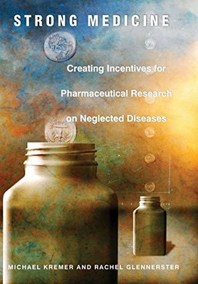 STRONG MEDICINE: CREATING INCENTIVES FOR PHARMACEUTICAL By Michael Kremer Mint