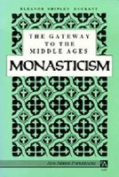The Gateway To The Middle Ages | Monasticism | Eleanor Shipley Duckett | Buch