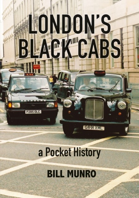 London’s Black Cabs A Pocket History by Bill Munro (Paperback Book)