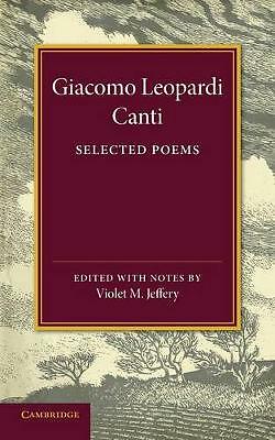 Giacomo Leopardi: Canti Selected Poems Leopardi Jeffrey Paperback 9781107418554
