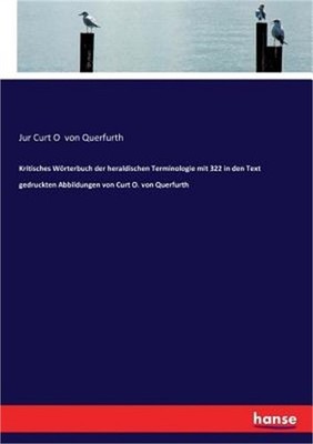 Kritisches W�rterbuch der heraldischen Terminologie mit 322 in den Text gedruckt