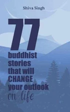 77 buddhist stories that will CHANGE your - Paperback, by Singh Shiva - Good