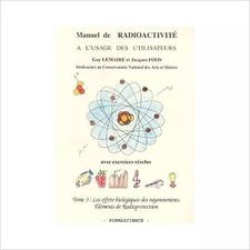 Manuel de radioactivité à l'usage des utilisateurs : Tome 3, Les effets bio