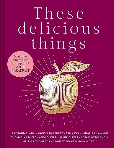 These Delicious Things: The new charity cookbook with amazing... - Hodson, Jane