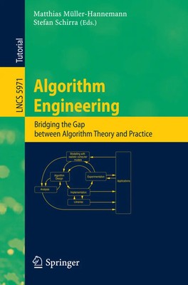 Algorithm Engineering Bridging the Gap Between Algorithm Theory and Practice xvi