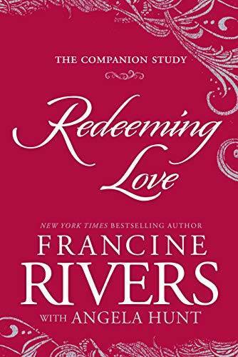 Redeeming Love: The Companion Study - Paperback By Rivers, Francine - VERY GOOD