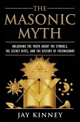 Jay Kinney The Masonic Myth (Paperback)