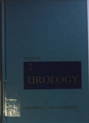 Urology: VOL.2: Section IX - XII. Campbell, Meredith and J. Hartwell Harrison: