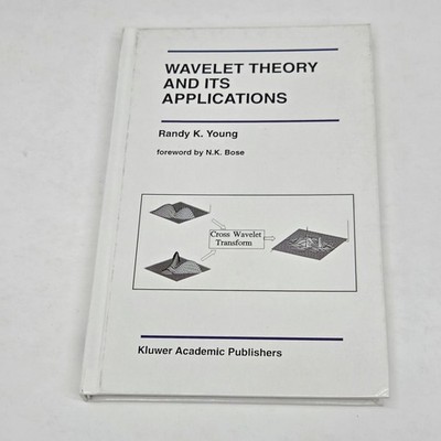 Wavelet Theory and Its Applications by Randy K. Young