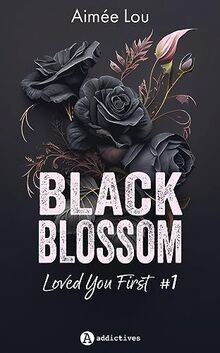 Black Blossom. Vol. 1. Loved you first  von LOU, Aimée | Buch | Zustand sehr gut