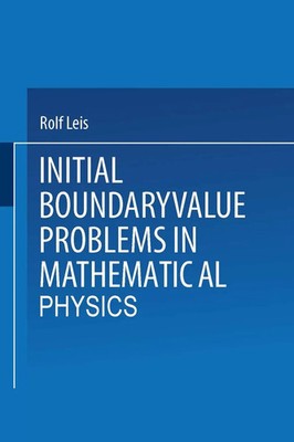 Initial Boundary Value Problems in Mathematical Physics Rolf Leis Taschenbuch