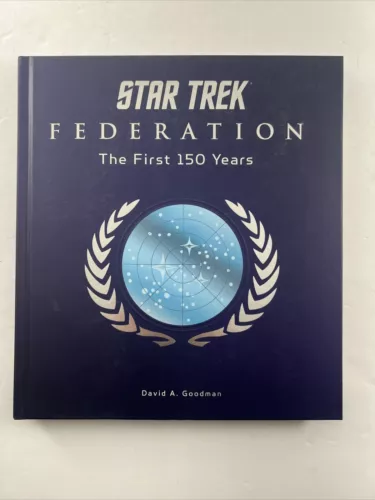 Star Trek Federation: The First 150 Years - Hardcover by David A. Goodman