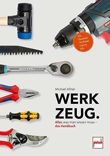 Thumbnail - Werkzeug. Alles, Was Man Wissen Muss - Das Handbuch Von Michael Allner