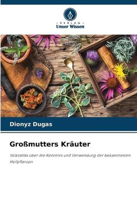 Gromutters Kruter von Dionyz Dugas Taschenbuch