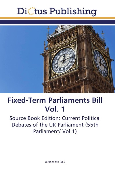 Fixed-Term Parliaments Bill Vol. 1 Sarah White-image