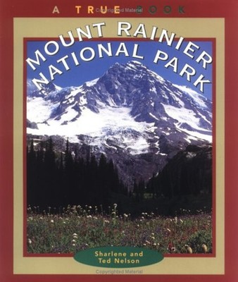 Mount Rainier National Park Perfect Sharlene, Nelson, Ted Nelson